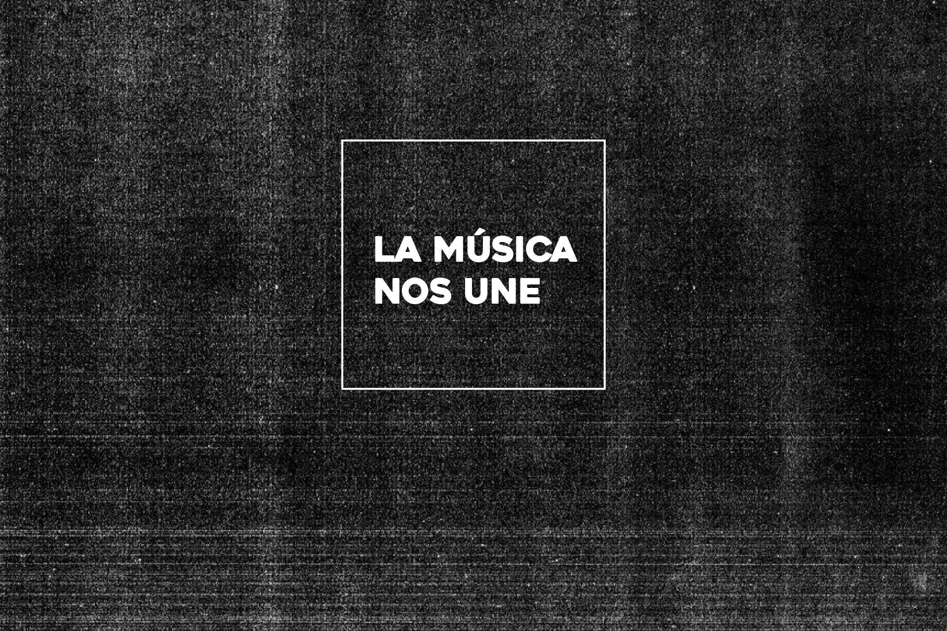 LA MÙSICA NOS UNE