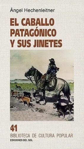 "EL CABALLO PATAGÓNICO Y SUS JINETES"